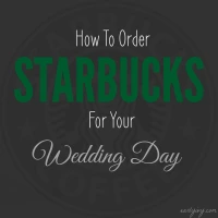 Starbucks Lovers: Ordering Your Drink for Your Wedding Day
